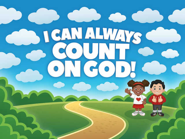 I can count on God. 