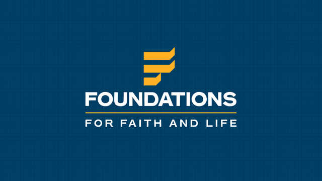Foundations: for faith and life