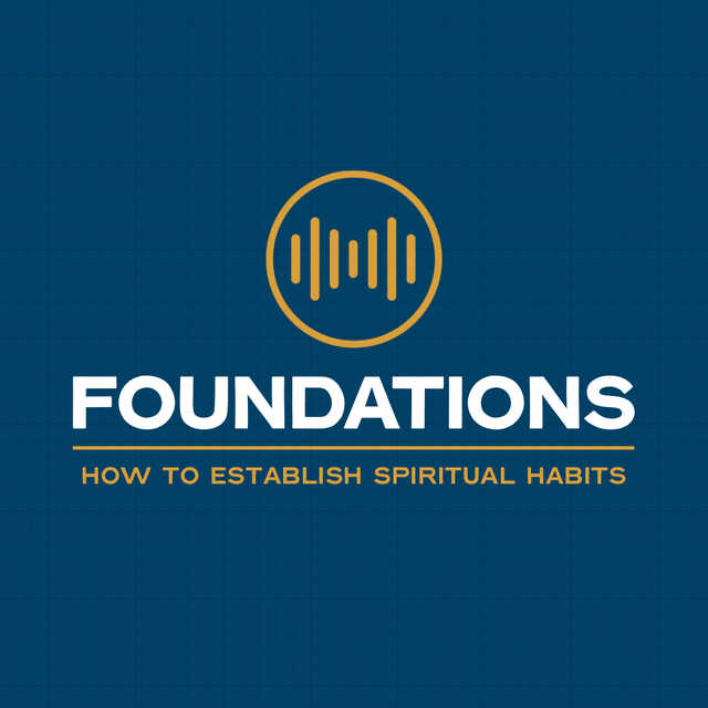 foundations how to establish spiritual habits